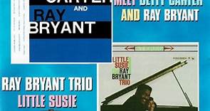 Betty Carter And Ray Bryant / Ray Bryant Trio - Meet Betty Carter And Ray Bryant / Little Susie