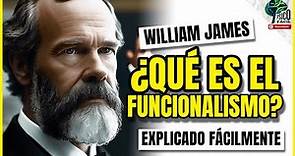 ¿Qué es el FUNCIONALISMO? | 👨‍🏫 WILLIAM JAMES te lo explica FÁCILMENTE | Corrientes psicológicas