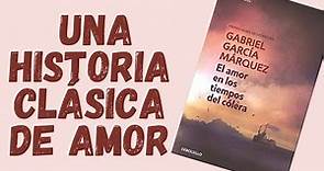 ❤ El amor en tiempos de cólera, reseña 🔴 (Gabriel García Márquez) Literatura de amor