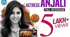 Actress Anjali Exclusive Interview || Frankly With TNR #52 || Talking Movies with iDream #316