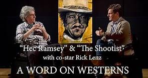 HEC RAMSEY & THE SHOOTIST with co-star Rick Lenz A WORD ON WESTERNS