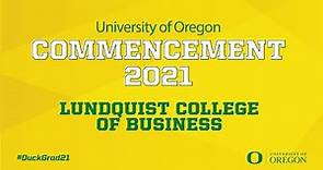 2021 Lundquist College of Business Virtual Commencement Ceremony