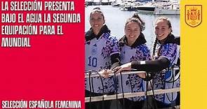 La Selección Española Femenina presenta la segunda camiseta del Mundial bajo el agua | 🔴 SEFUTBOL