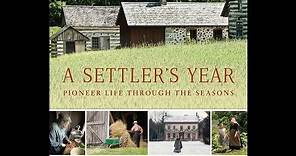 A Settler’s Year: Pioneer Life through the Seasons