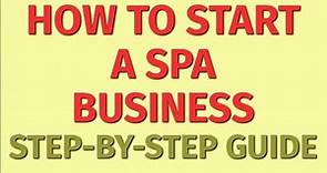 Starting a Spa Business Guide | How to Start a Spa Business | Spa Business Ideas