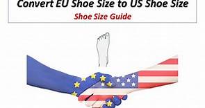 Convert EU Shoe Size to US Shoe Size - Shoe Size Guide