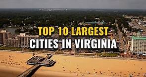 Top 10 Largest Cities in Virginia 2023
