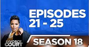 Episodes 21 - 25 - Divorce Court - Season 18 - LIVE