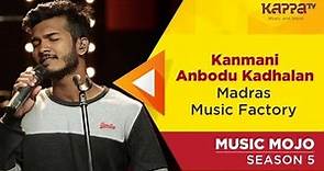 Kanmani Anbodu Kadhalan - Madras Music Factory - Music Mojo Season 5 - Kappa TV