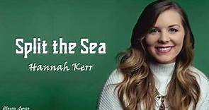 Hannah Kerr - Split the Sea | Lyric Video |