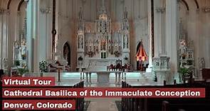 Virtual tour of the Cathedral Basilica of the Immaculate Conception in Denver, Colorado