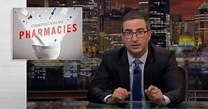 Compounding Pharmacies: Last Week Tonight with John Oliver (HBO)