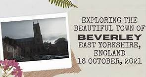 Exploring the Beautiful Town of Beverley, East Yorkshire, England - 16 October, 2021