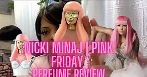 Nicki Minaj | Pink Friday Perfume Review