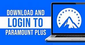 How to Download and Login to Paramount Plus (2024)