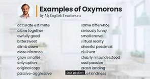 Examples of Oxymorons and what is an Oxymoron