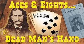 Aces and Eights....the Dead Man's Hand
