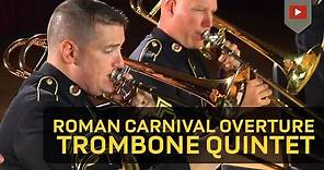 Roman Carnival Overture Op. 9 for Five Trombones