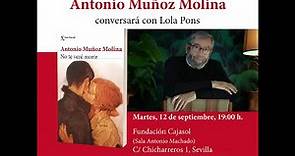 Antonio Muñoz Molina presenta "No te veré morir"