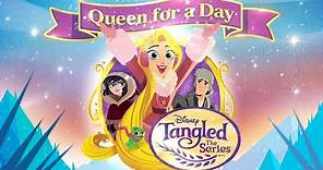 Queen for a Day Trailer | Tangled: The Series | Disney Channel