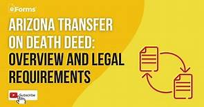 How to Create an Arizona Transfer on Death Deed: Overview and Legal Requirements