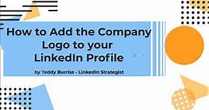 How do I add my Company Logo to my LinkedIn Profile