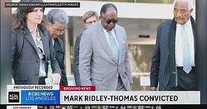Mark Ridley-Thomas convicted of federal bribery, conspiracy, mail and wire fraud charges