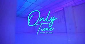 Matt Bloyd - Only Time (Official Visualizer)