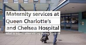 Queen Charlotte's and Chelsea Hospital - What to expect when visiting during the Covid-19 pandemic