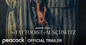 The Tattooist of Auschwitz | Official Trailer | Peacock Original