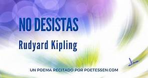 NO DESISTAS | Un poema recitado de Rudyard Kipling