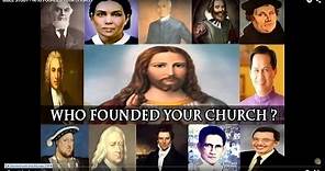 BIBLE STUDY - WHO FOUNDED YOUR CHURCH