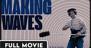 Making Waves: The Art of Cinematic Sound (1080p) FULL DOCUMENTARY - George Lucas, David Lynch, Film