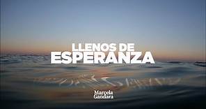 Llenos de esperanza - Marcela Gandara