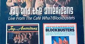 Jay & The Americans - Live From The Cafe Wha? / Blockbusters