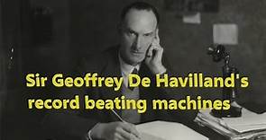 Sir Geoffrey De Havilland and Co. Notable achievements