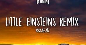 886Beatz - Little Einsteins Remix [1 HOUR/Lyrics]