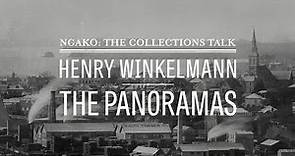 Henry Winkelmann – The Panoramas
