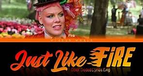 Just Like Fire (Lyrics) - P!nk (Alice Through The Looking Glass)