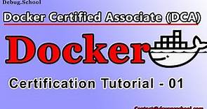What is Docker? Docker Certified Associate (DCA) EXAM Training | Session - 01