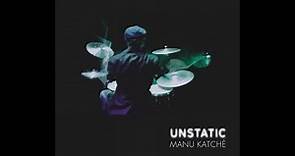 Manu Katché - Unstatic (Full Album)