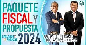 PAQUETE FISCAL Y LABORAL 2024 | Mario Beltrán | José Antonio González Castro