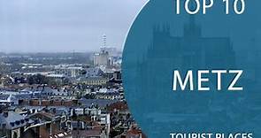 Top 10 Best Tourist Places to Visit in Metz | France - English