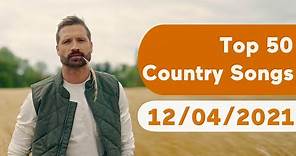 🇺🇸 Top 50 Country Songs (December 4, 2021) | Billboard