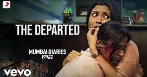 The Departed - Mumbai Diaries |Ashutosh Phatak, Niranjan Iyengar |Audio Song