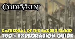 Code Vein Cathedral Of The Sacred Blood 100% Exploration Guide