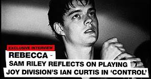 Sam Riley reflects on playing Joy Division's Ian Curtis in 'Control'