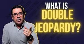 What is Double Jeopardy? | Double Jeopardy Law | Law Office of John Guidry