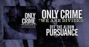 Only Crime - We Are Divided