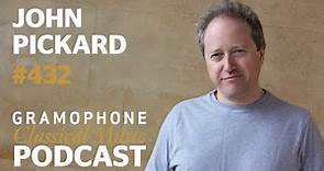 John Pickard on Mass in Troubled Times | The Gramophone Classical Music Podcast #432